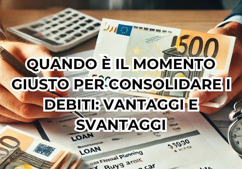 Quando è il momento giusto per consolidare i debiti: vantaggi e svantaggi